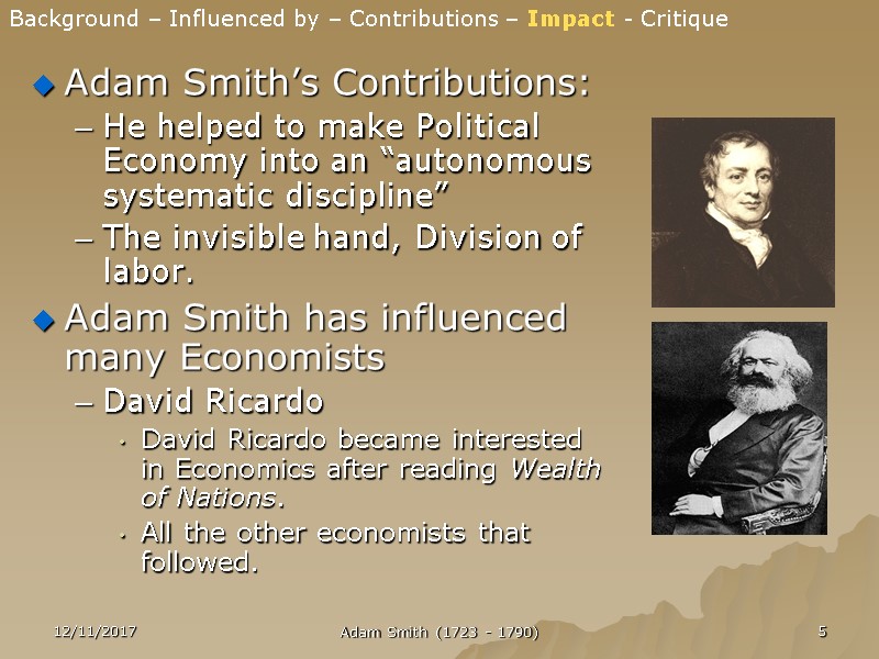 Adam Smith’s Contributions:  He helped to make Political Economy into an “autonomous systematic